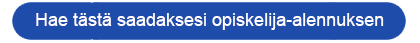 Hae tästä saadaksesi opiskelija-alennuksen